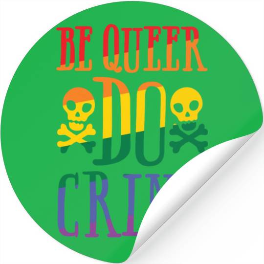 BE QUEER DO CRIME Stickers