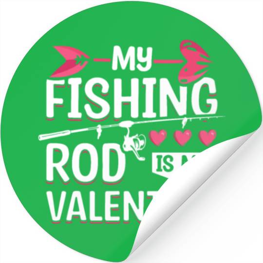 My Fishing Rod Is My Valentine Stickers