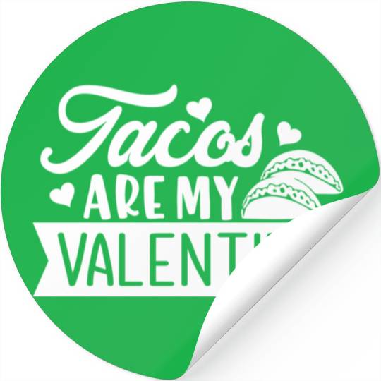 Galentines Day Tacos Are My Valentine Valentines Stickers