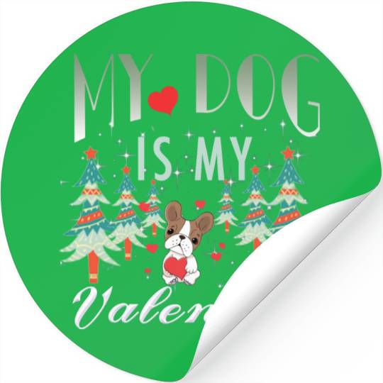 My dog is my Valentine Stickers