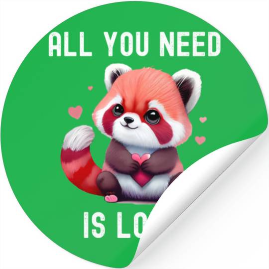 All you need is love with heart red panda Stickers
