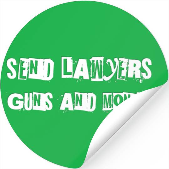Send Lawyers Guns and Money - White Text Stickers