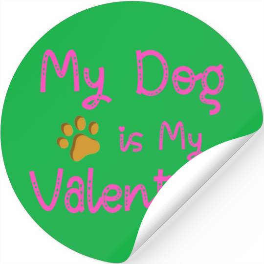 My Dog Is My Valentine Stickers