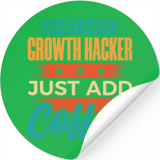 Instant Growth Hacker Just Add Coffee Stickers