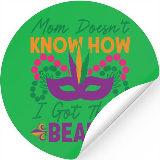 Mardi Gras - Mom Doesen't Now I Got These Beads Stickers