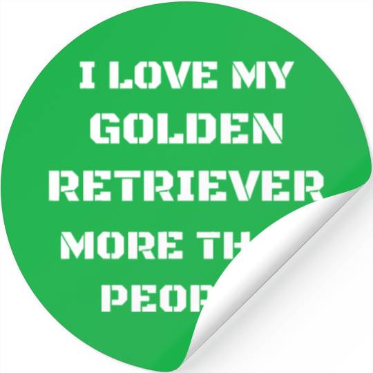 I Love My Golden Retriever More Than People Gift Stickers
