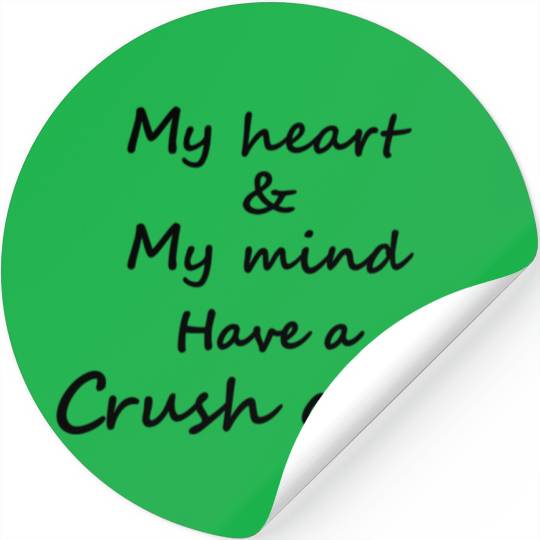 My Heart My Mind Have A Crush On U1201 Stickers