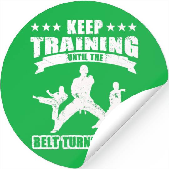 Keep Training Until The Belt Turns Black Stickers