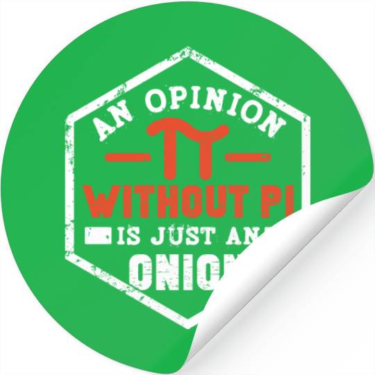 Funny Opinion without Pi Day Stickers Math Stickers