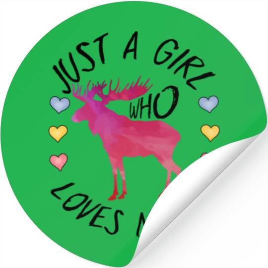 Just A Girl Who Loves Moose, cool design for moose Stickers