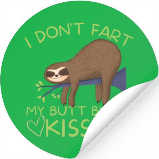 I Don't Fart My Butt Blows Kisses Sloth Stickers