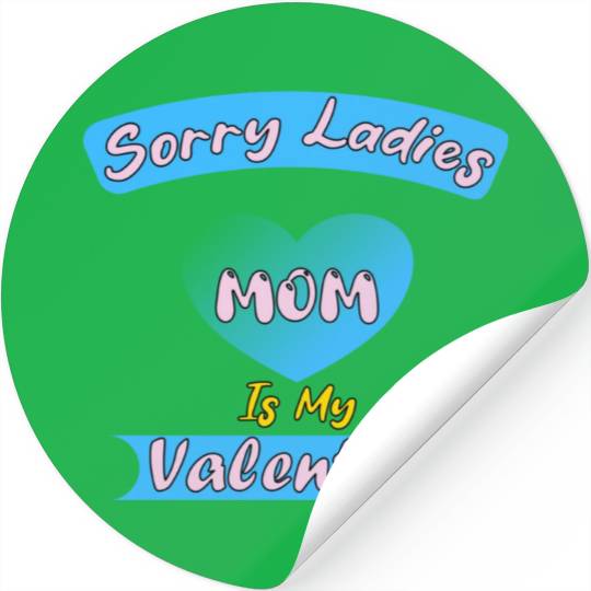 sorry ladies mom is my valentine toddler boys vale Stickers