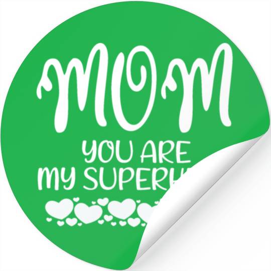 Mom You Are My Superhero Stickers