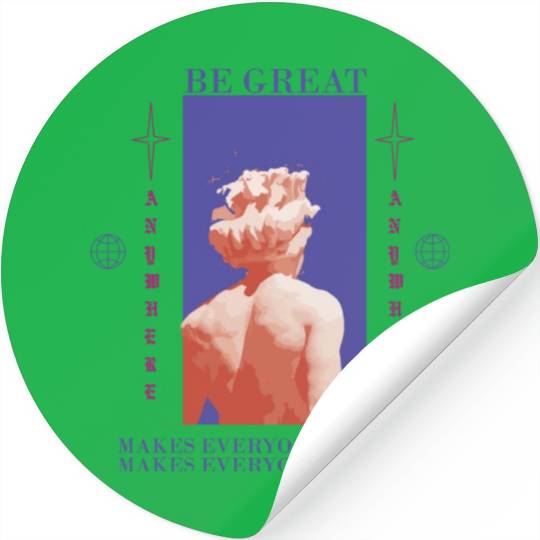 Be Great Stickers