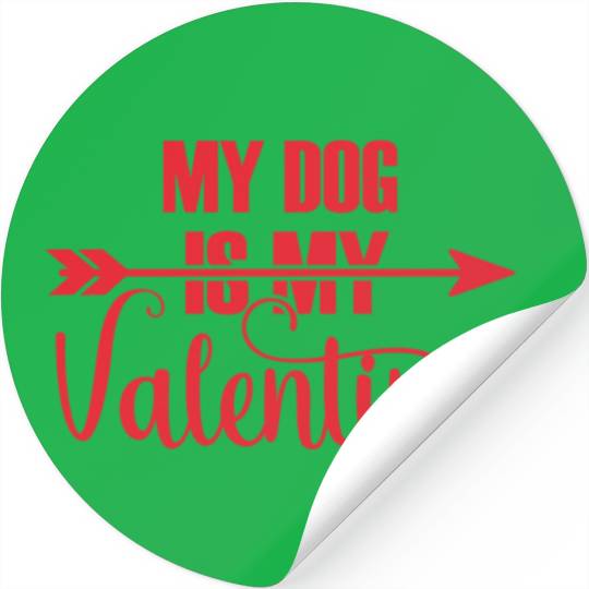 Valentines Day Gifts My Dog Is My Valentine Matchi Stickers