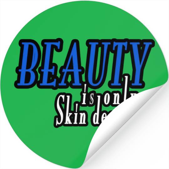 beauty is only skin deep Stickers
