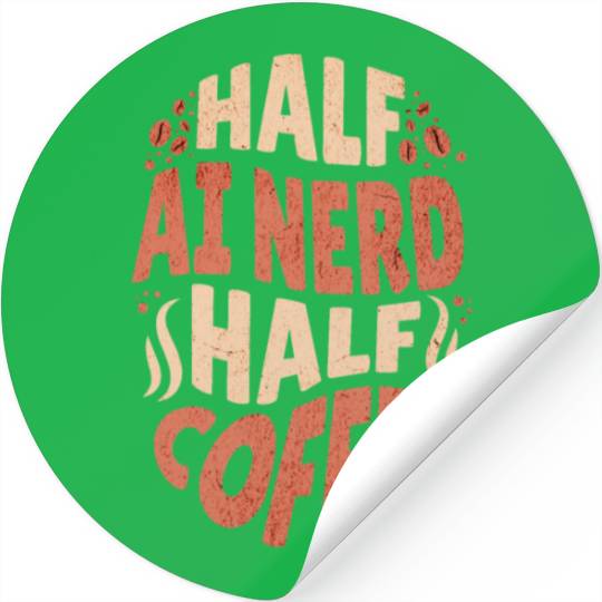 Artificial Intelligence Half AI Nerd Half Coffee Stickers