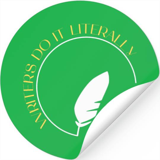 WRITERS DO IT LITERALLY Stickers