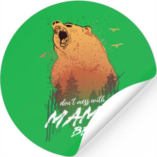 Dont Mess With Mama Bear Proud Mom Day Stickers