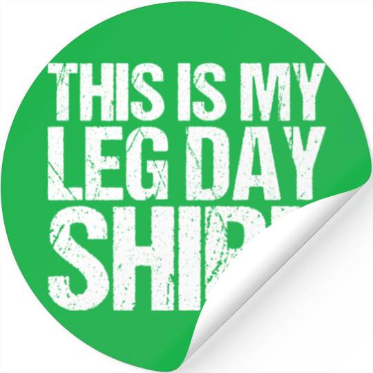 Funny Leg Day Apparel For Gym Lover Stickers