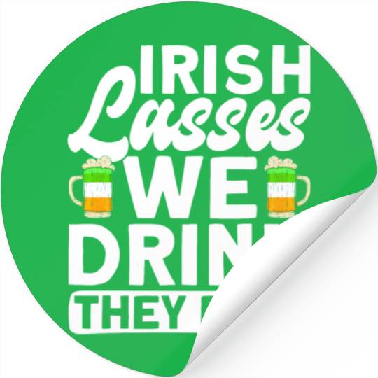 Irish Lasses We Drink They Fall - St Patricks Day Stickers