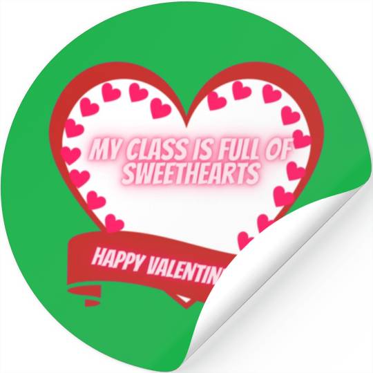 My Class Is Full Of SweetHearts Teacher Valentine' Stickers