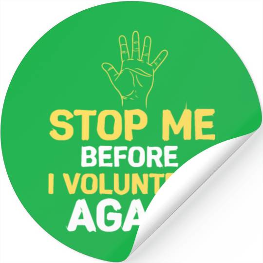 Stop Me Before I Volunteer Again Fire Department Stickers