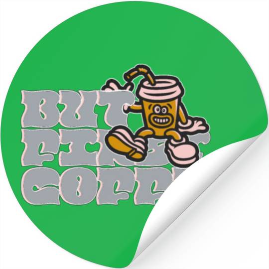 But First Coffee Stickers