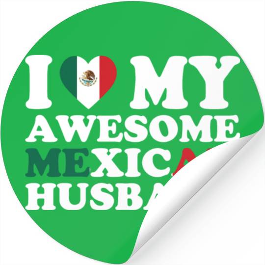 I Love My Awesome Mexican Husband Stickers