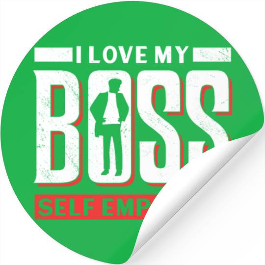 I Love My Boss Self Employed Freelancer Work Job Stickers