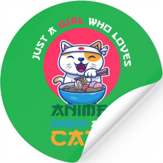 Just a girl who loves anime ramen and cats Stickers