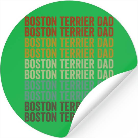 Boston Terrier Dad Boston Terrier Dog Lover Dad Stickers