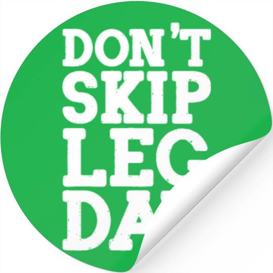 Don't Skip Leg Day, Bodybuilding Stickers