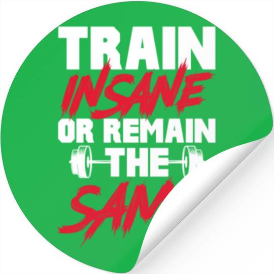 Train Insane or Remain The Same, Bodybuilding Stickers