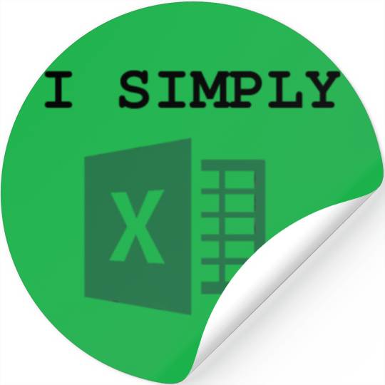I Simply Excel Funny Accountant Spreadsheets Stickers