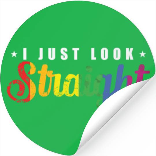 I just look straight LGBT Rainbow Pride Stickers