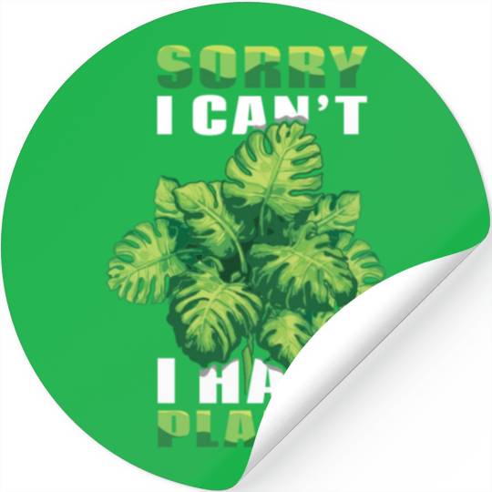 Can't Have Plants Farmer Garden Hobby Gardener Stickers