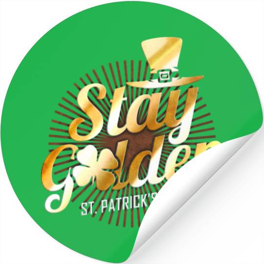 Shamrock Has To Stay Golden On St Patricks Day Stickers