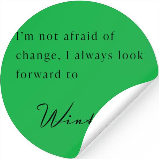 I'm not afraid of change. (Winter Black) Stickers