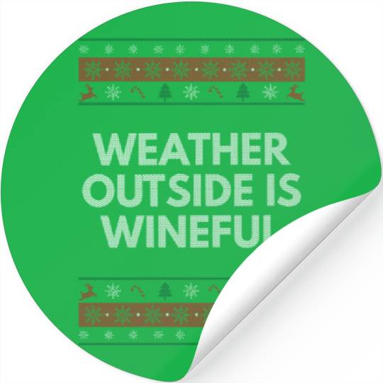Weather Outside Is Wineful Christmas Wine Lover Xm Stickers