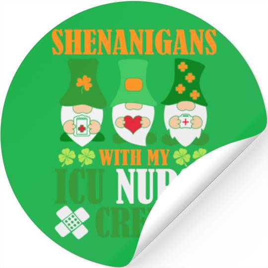 Shenanigans With My ICU Nurse Crew Saint Stickers