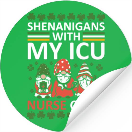 Shenanigans With My ICU Nurse Crew Saint Stickers
