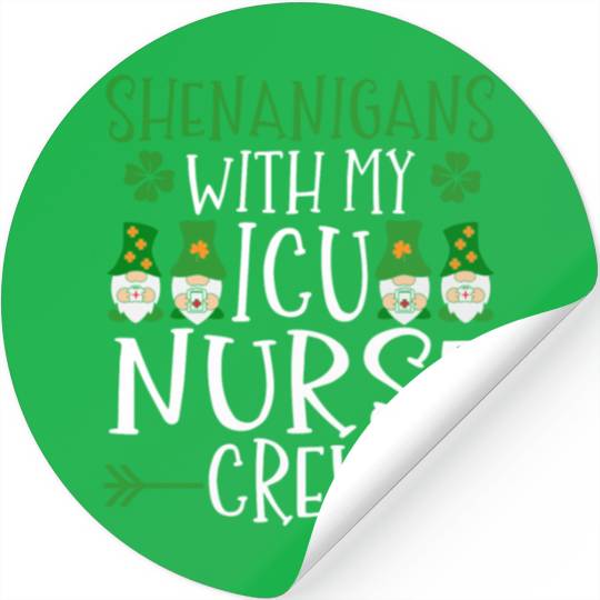 Shenanigans With My ICU Nurse Crew Saint Stickers