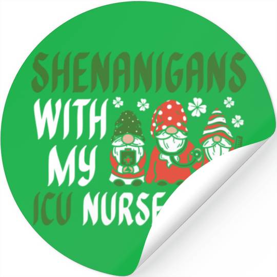 Shenanigans With My ICU Nurse Crew Saint Stickers