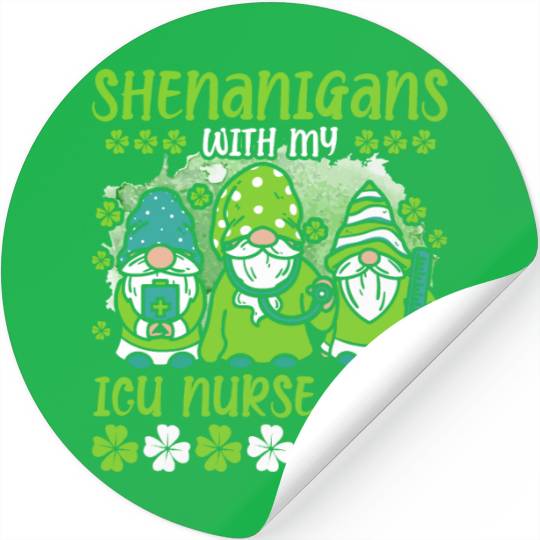 Shenanigans With My ICU Nurse Crew Saint Stickers