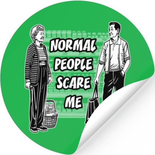 Normal people scare me Stickers
