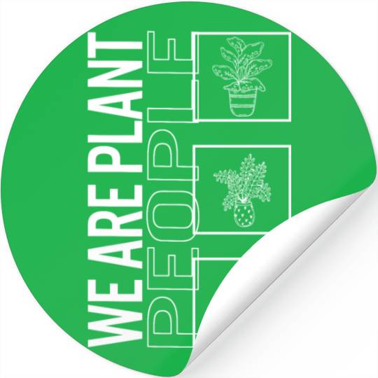 We Are Plant People, Garden Plant Gardening Lover Stickers