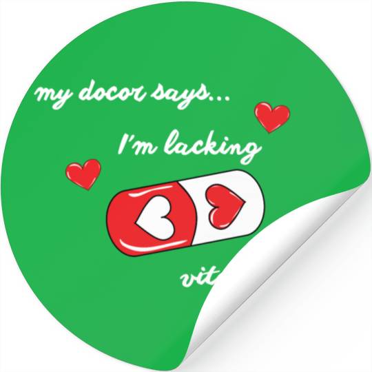 my doctor says I'm lacking vitamin U, valentines Stickers
