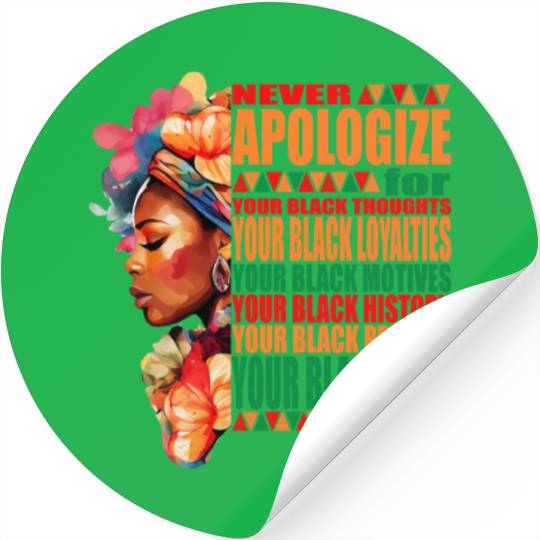 Black History: I Love My Black Color Never Apologi Stickers