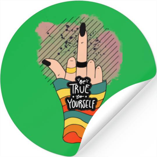 Be True To Yourself Middle Finger Stickers